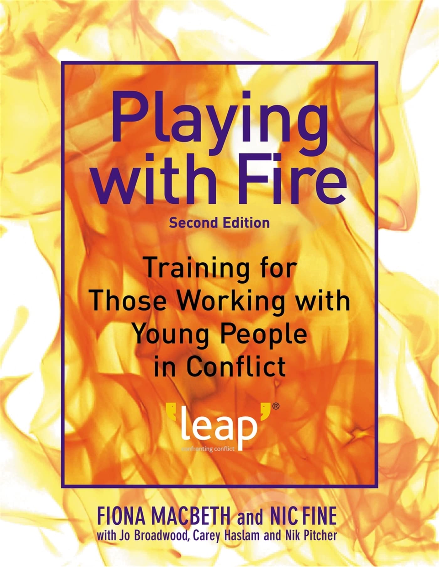 Playing With Fire, Second Edition: Training For Those Working With Young People In Conflict