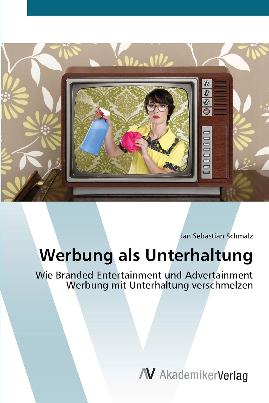 Werbung als Unterhaltung: Wie Branded Entertainment und Advertainment Werbung mit Unterhaltung verschmelzen (German Edition),Used