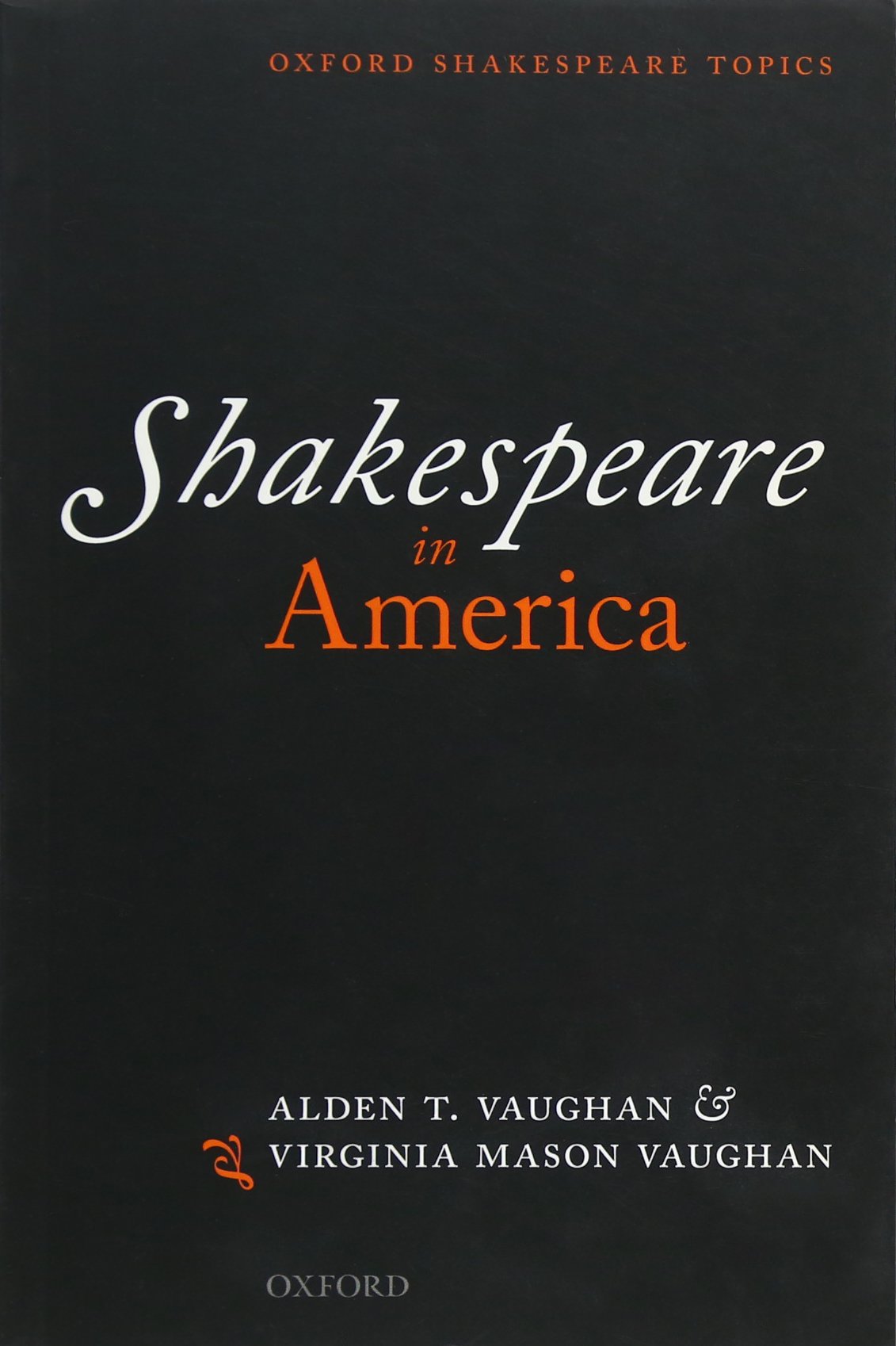 Shakespeare In America (Oxford Shakespeare Topics),Used