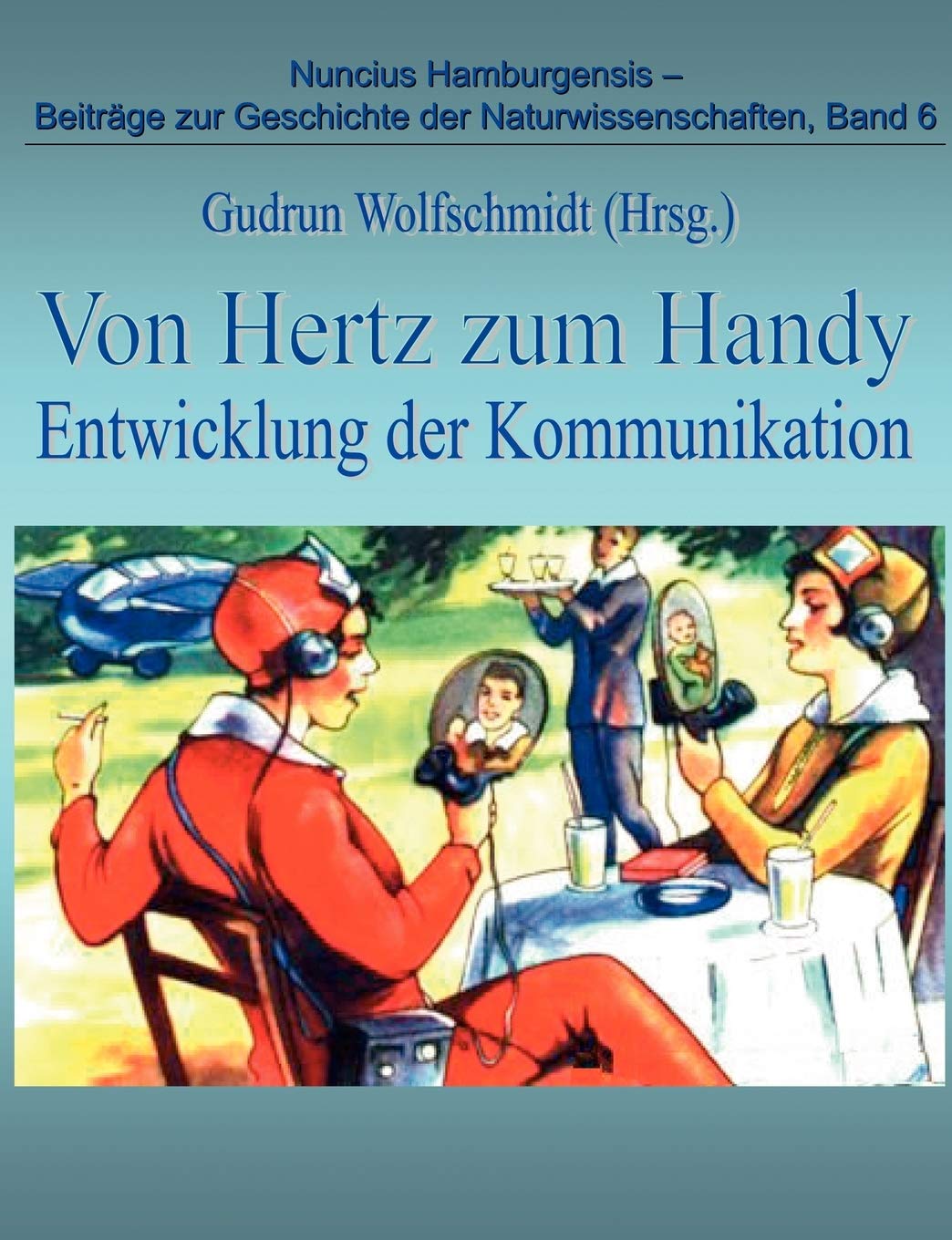 Von Hertz zum Handy  Entwicklung der Kommunikation (German Edition),Used