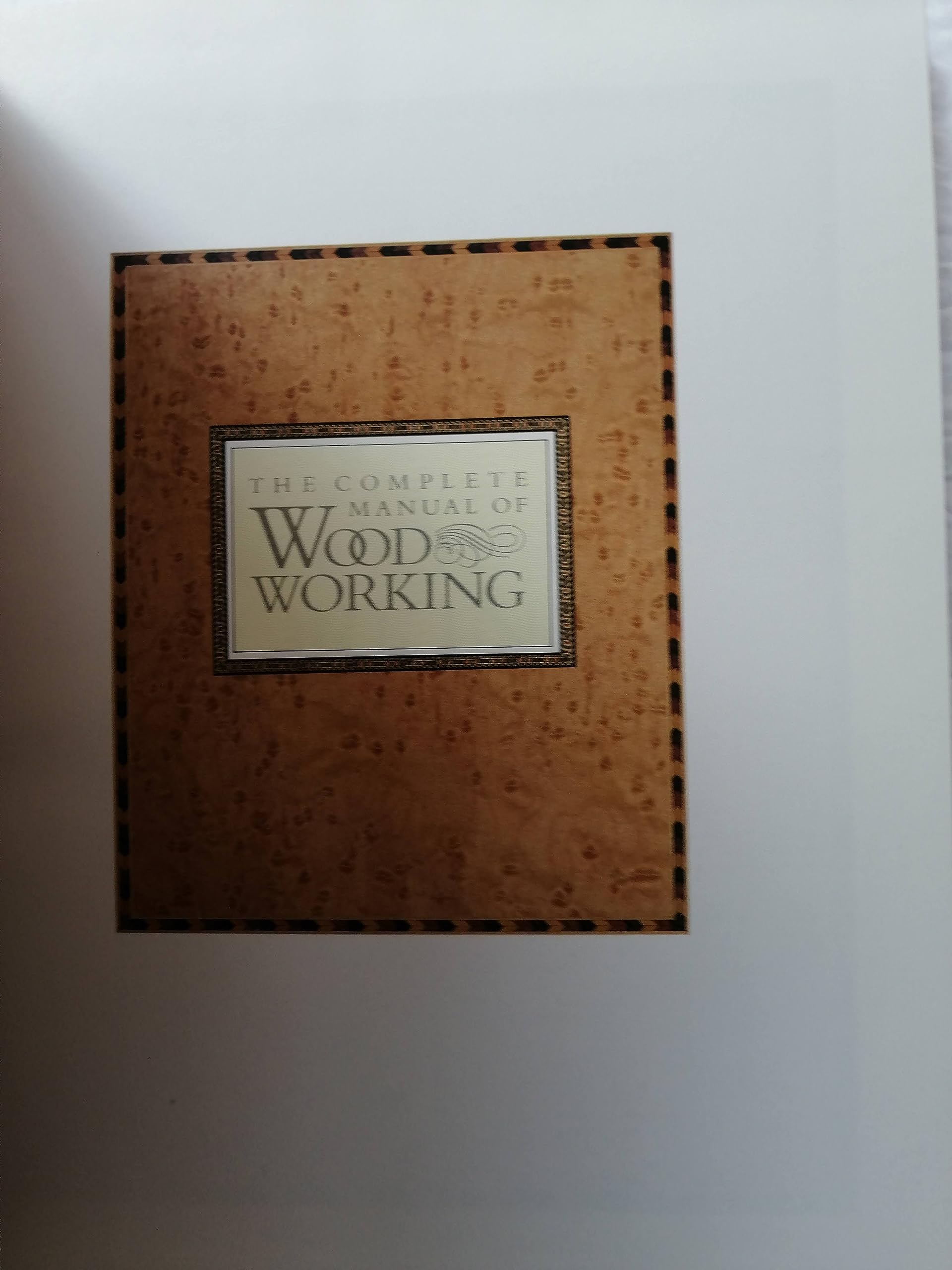 The Complete Manual of Woodworking,New