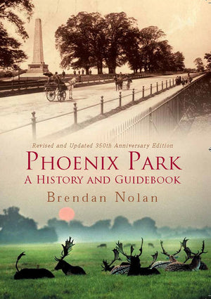 Phoenix Park: A History and Guidebook,Used