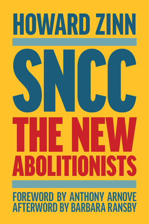Sncc (Updated Third Edition): The New Abolitionists