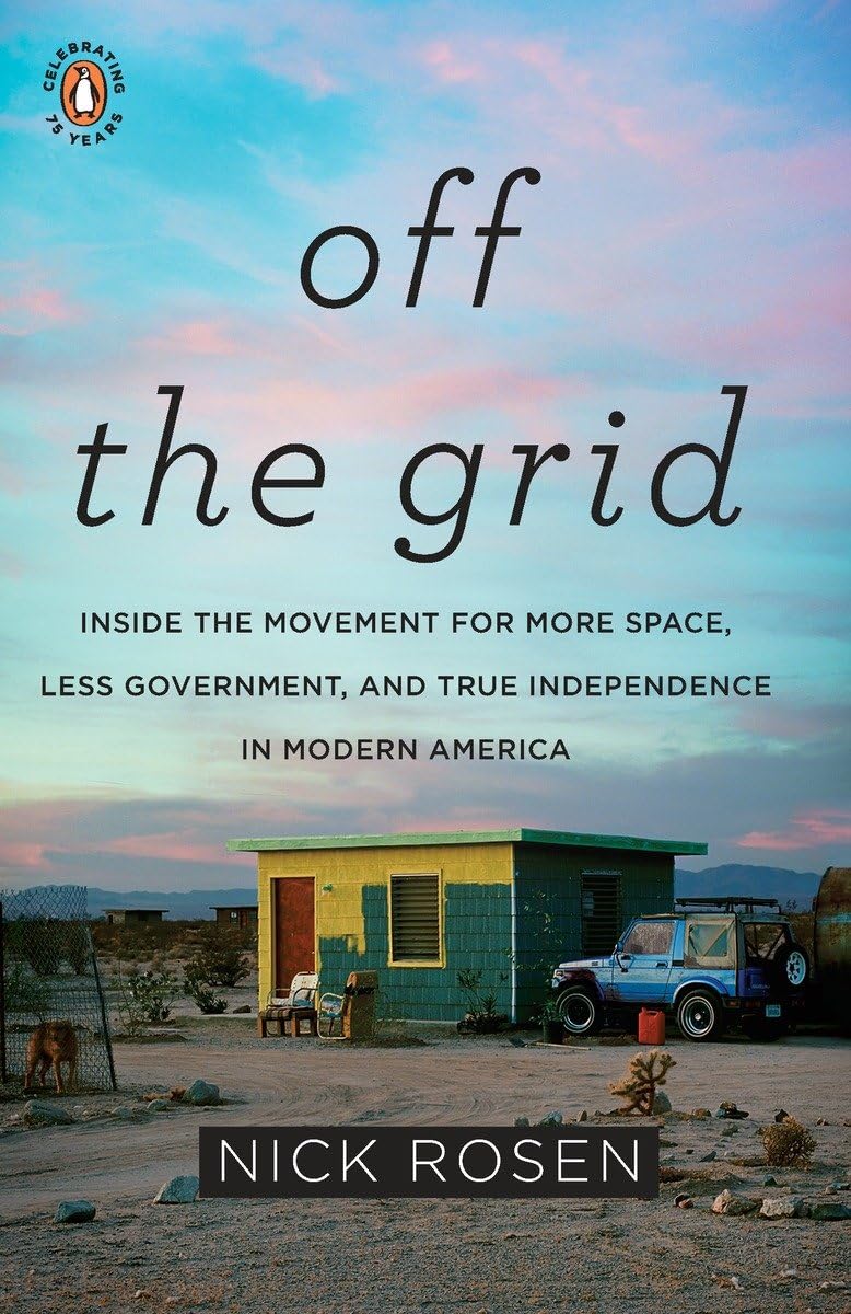 Off The Grid: Inside The Movement For More Space, Less Government, And True Independence In Mo Dern America,Used
