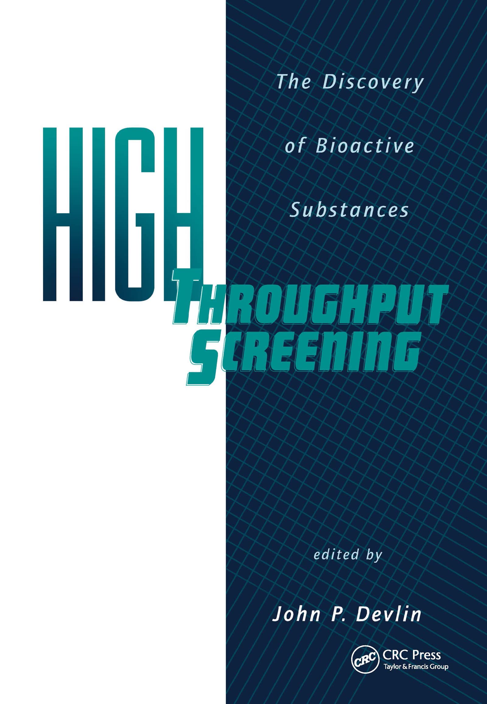 High Throughput Screening: The Discovery of Bioactive Substances,Used