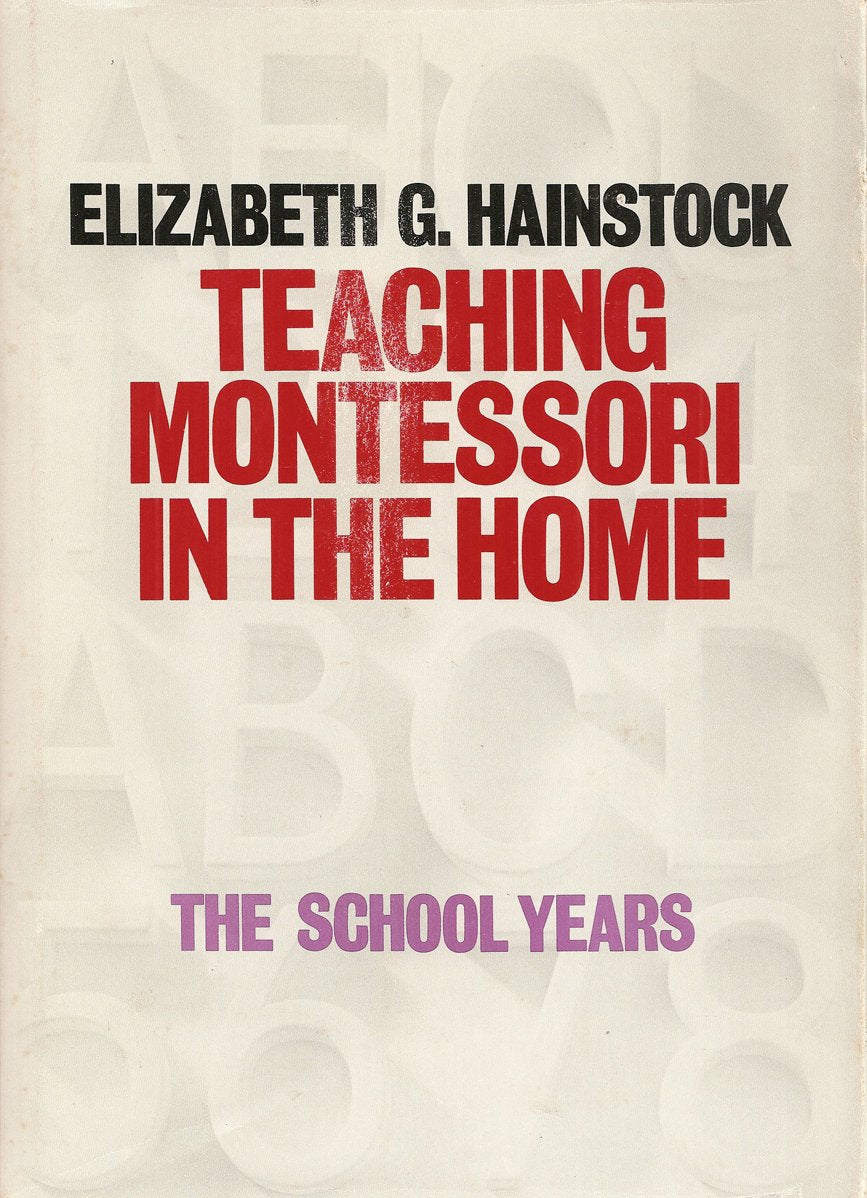 Teaching Montessori in the Home: The School Years,Used