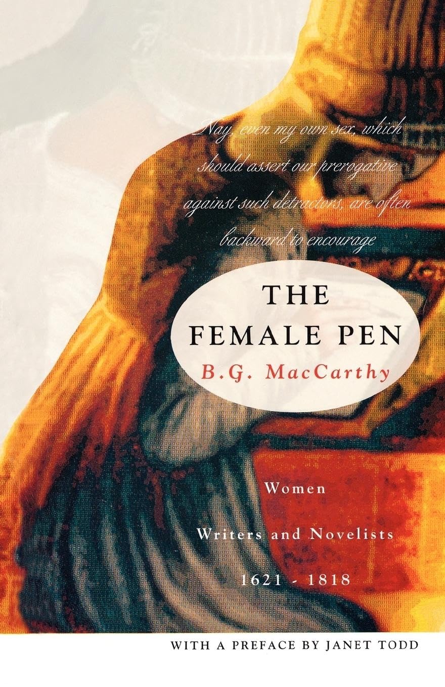 The Female Pen: Women Writers And Novelists, 16211818,Used