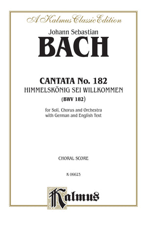 Cantata No. 182  Himmelskonig, sei willkommen: SATB with ATB Soli (German, English Language Edition) (Kalmus Edition) (German ,Used