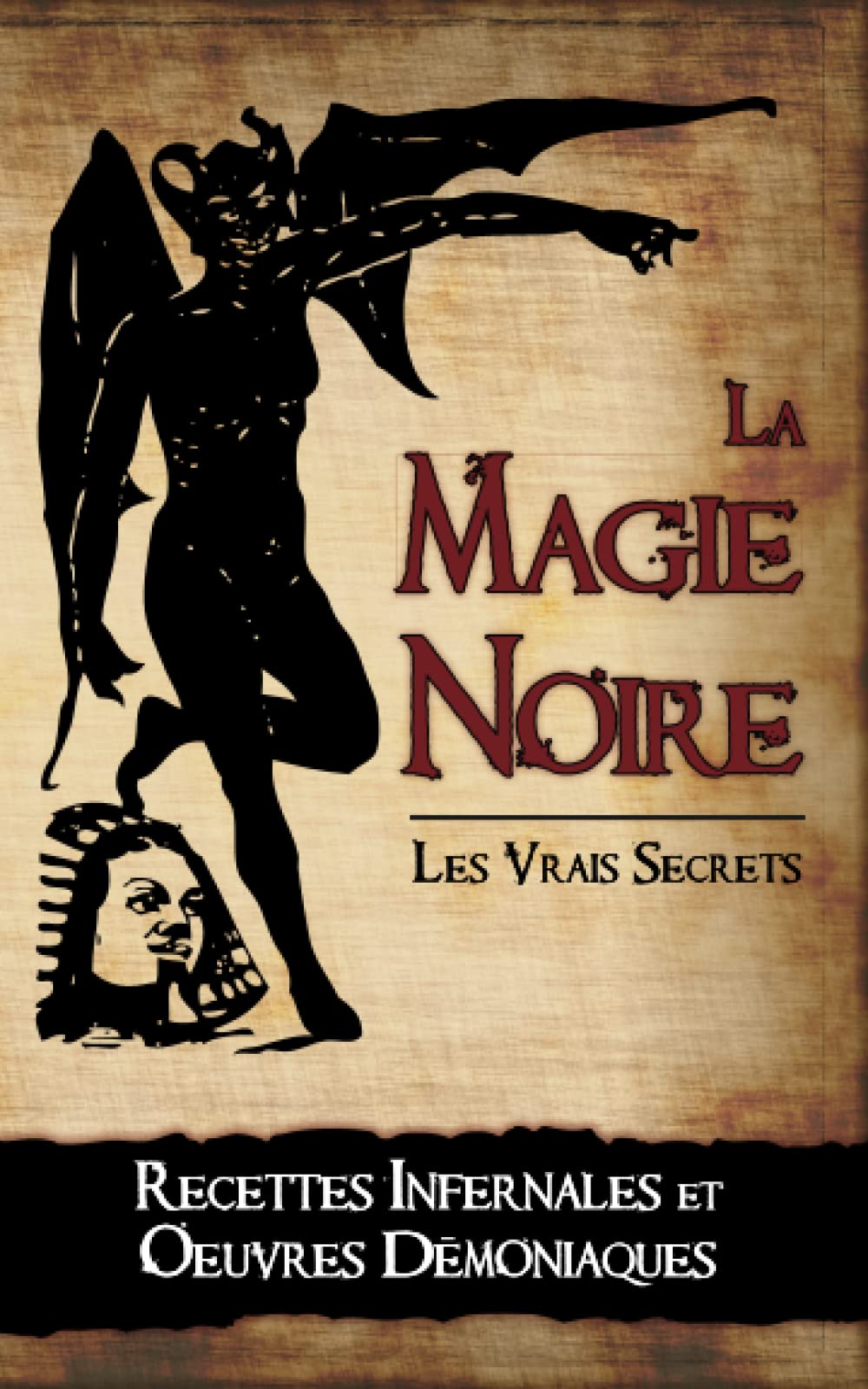 La Magie Noire: Les Recettes Infernales et les Oeuvres Dmoniaques (French Edition),Used