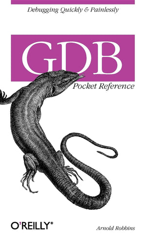 Gdb Pocket Reference: Debugging Quickly & Painlessly With Gdb,Used