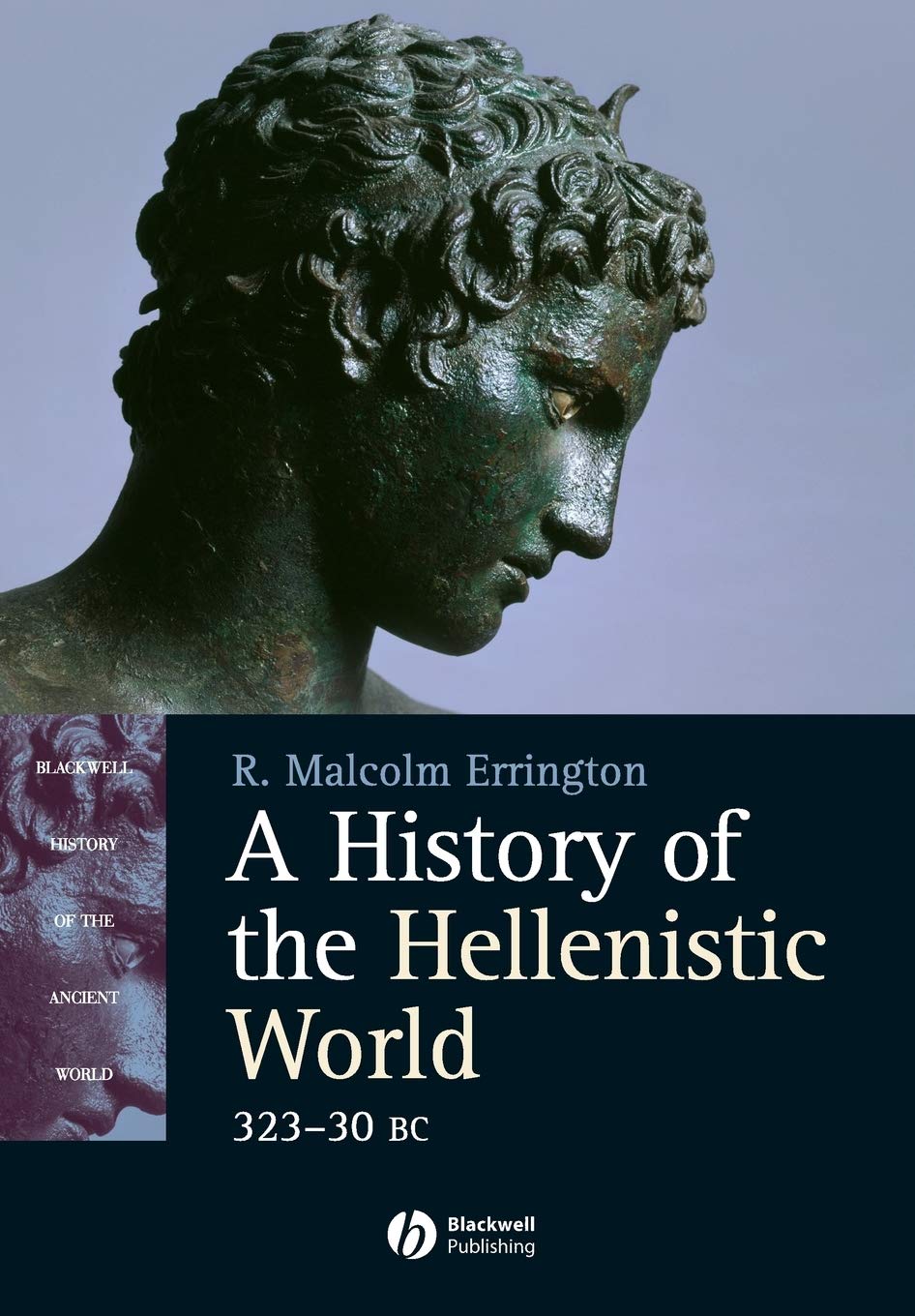 A History Of The Hellenistic World: 323  30 Bc [Blackwell History Of The Ancient World Ser.],New