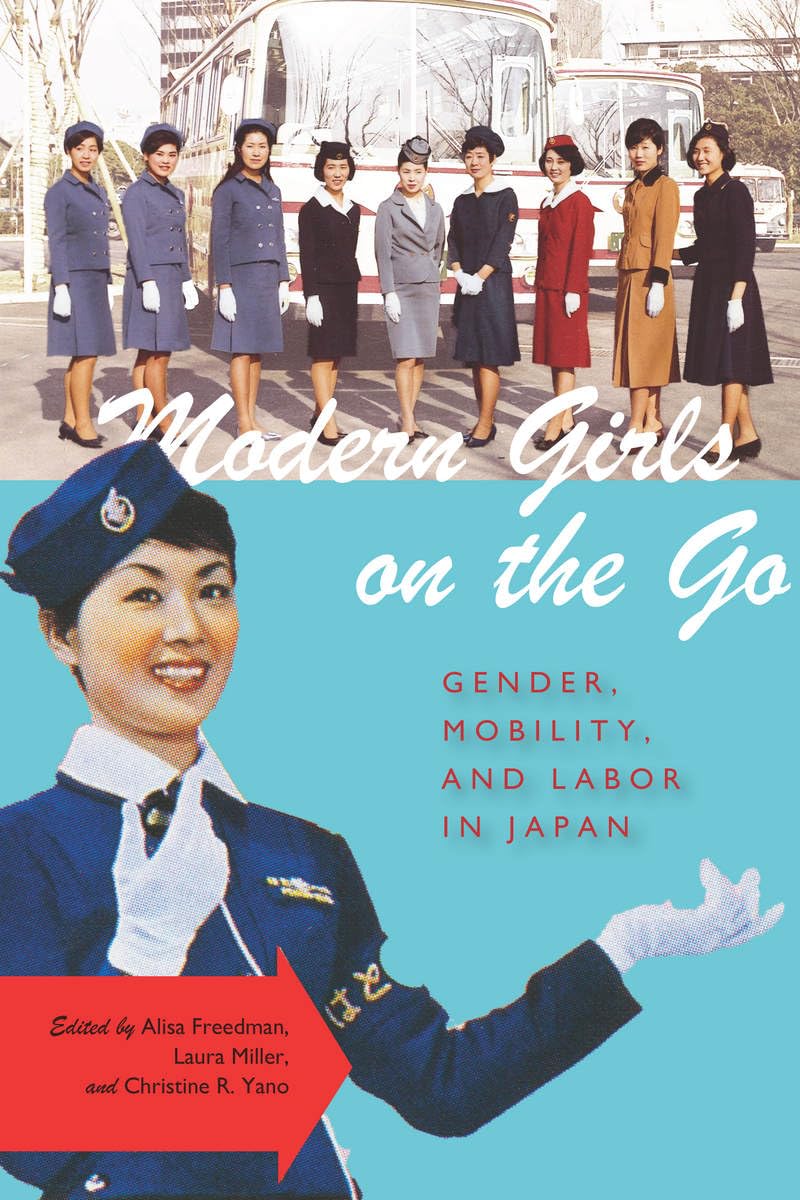 Modern Girls On The Go: Gender, Mobility, And Labor In Japan,New