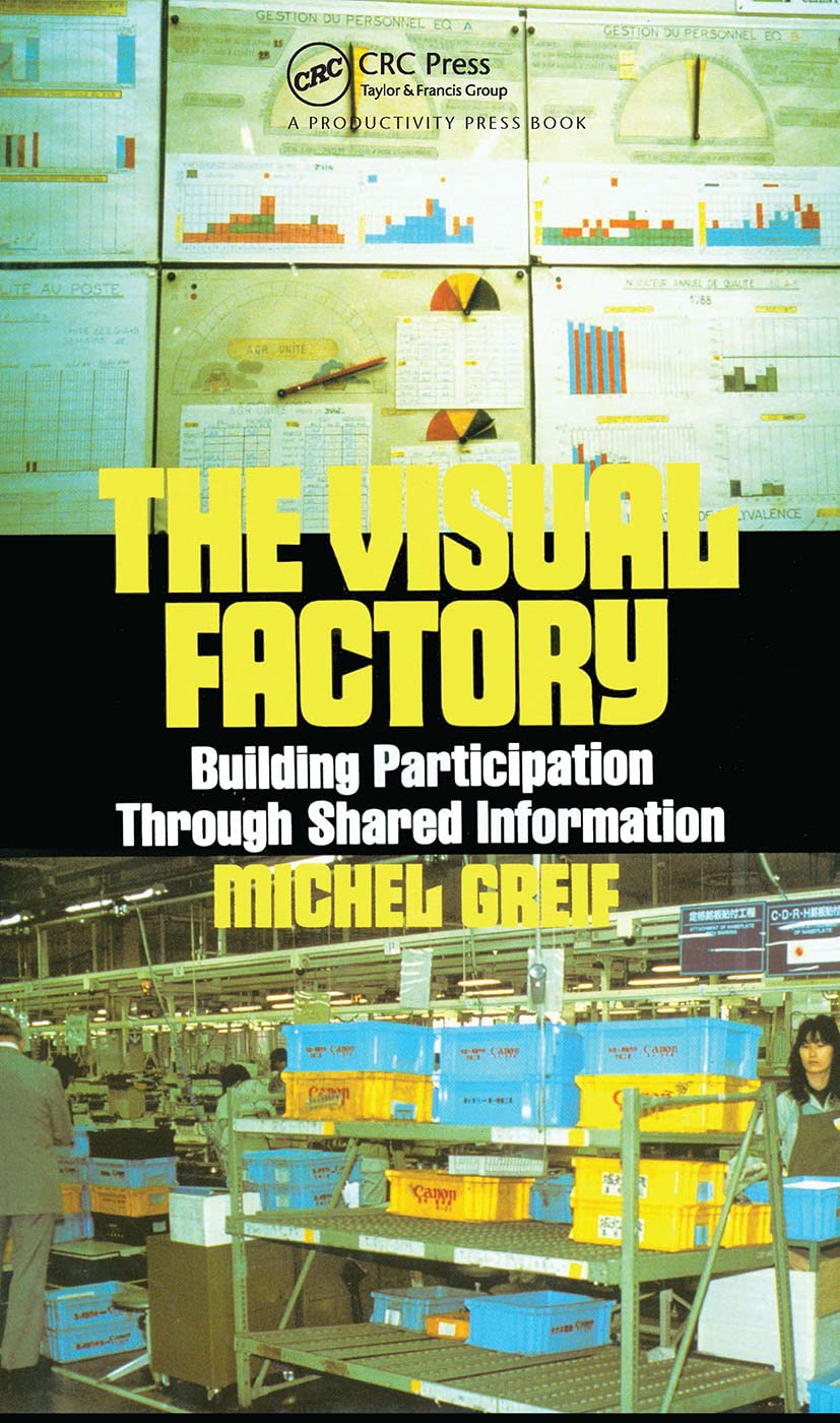The Visual Factory: Building Participation Through Shared Information (See What's Happening in Your Key ProcessesAt a Glance, ,Used