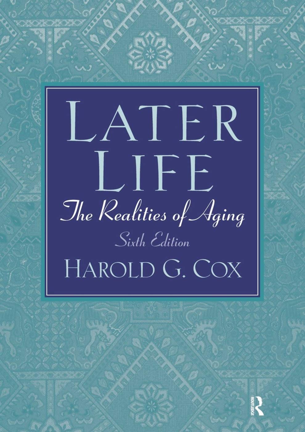 Later Life: The Realities of Aging,Used
