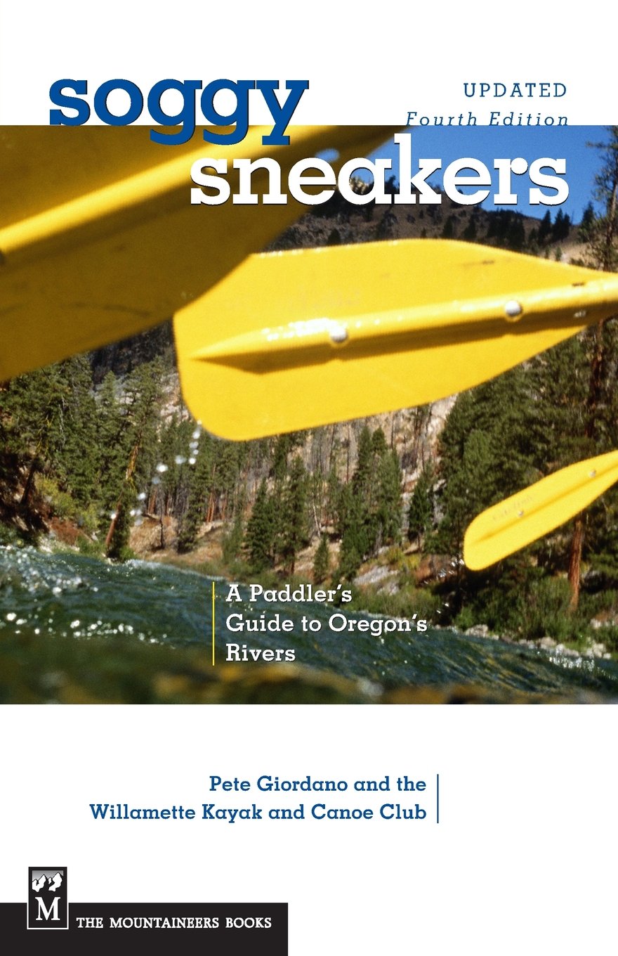Soggy Sneakers: A Guide to Oregon Rivers,Used