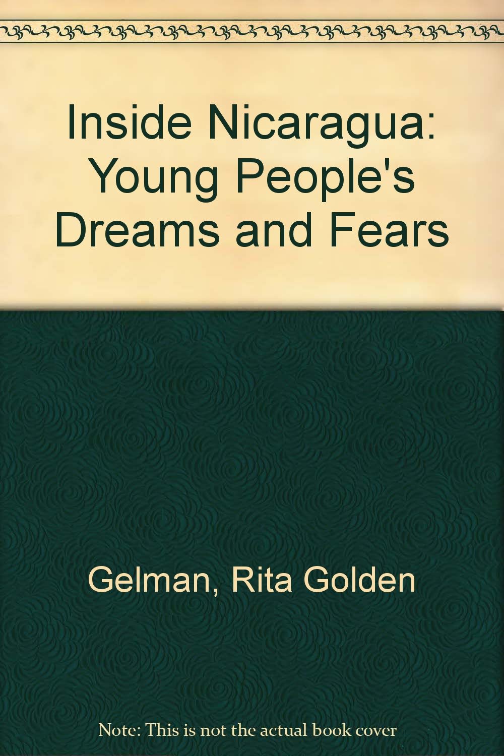 Inside Nicaragua: Young Peoples Dreams and Fears,Used
