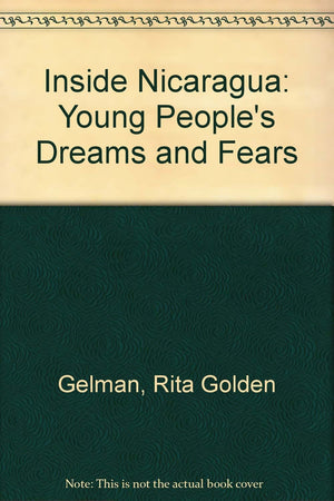 Inside Nicaragua: Young Peoples Dreams and Fears,Used