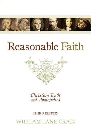 Reasonable Faith: Christian Truth And Apologetics