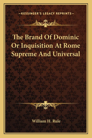 The Brand Of Dominic Or Inquisition At Rome Supreme And Universal,Used