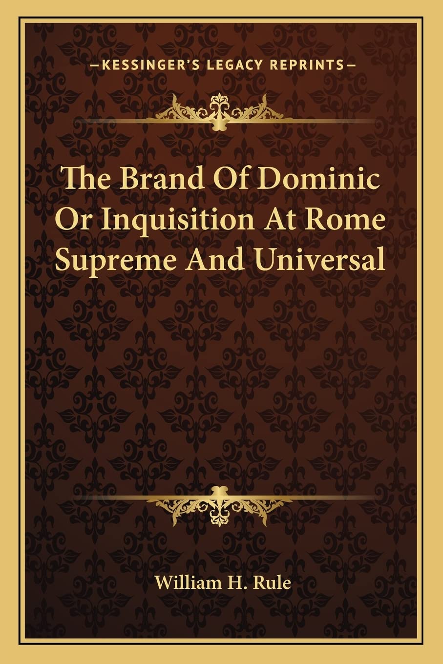 The Brand Of Dominic Or Inquisition At Rome Supreme And Universal,Used