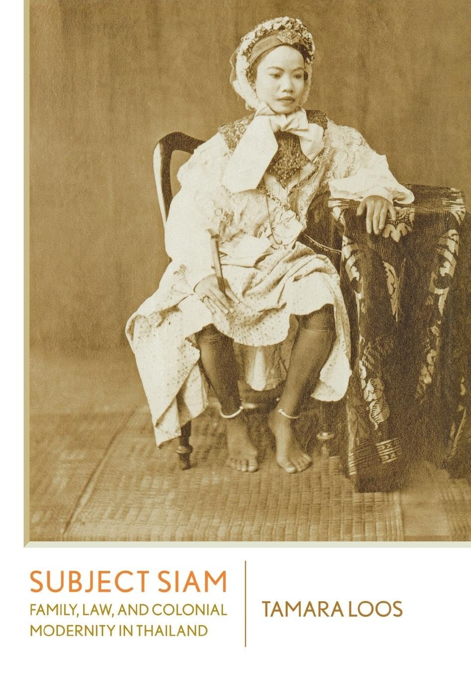 Subject Siam: Family, Law, and Colonial Modernity in Thailand,Used