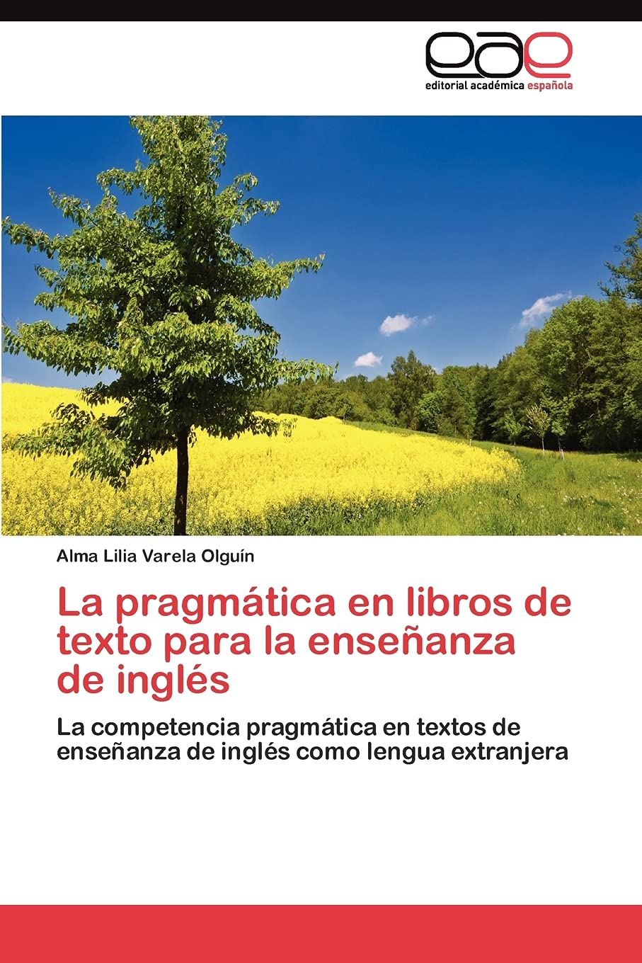 La pragmtica en libros de texto para la enseanza de ingls: La competencia pragmtica en textos de enseanza de ingls como ,Used