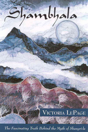 Shambhala: The Fascinating Truth Behind The Myth Of Shangrila (Behind The Myth Of The Fabled Himalayan Kingdom),Used