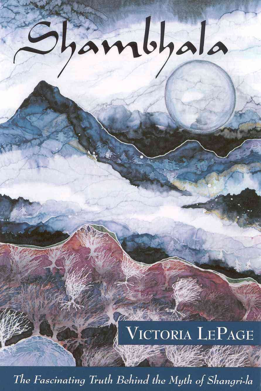Shambhala: The Fascinating Truth Behind The Myth Of Shangrila (Behind The Myth Of The Fabled Himalayan Kingdom),Used