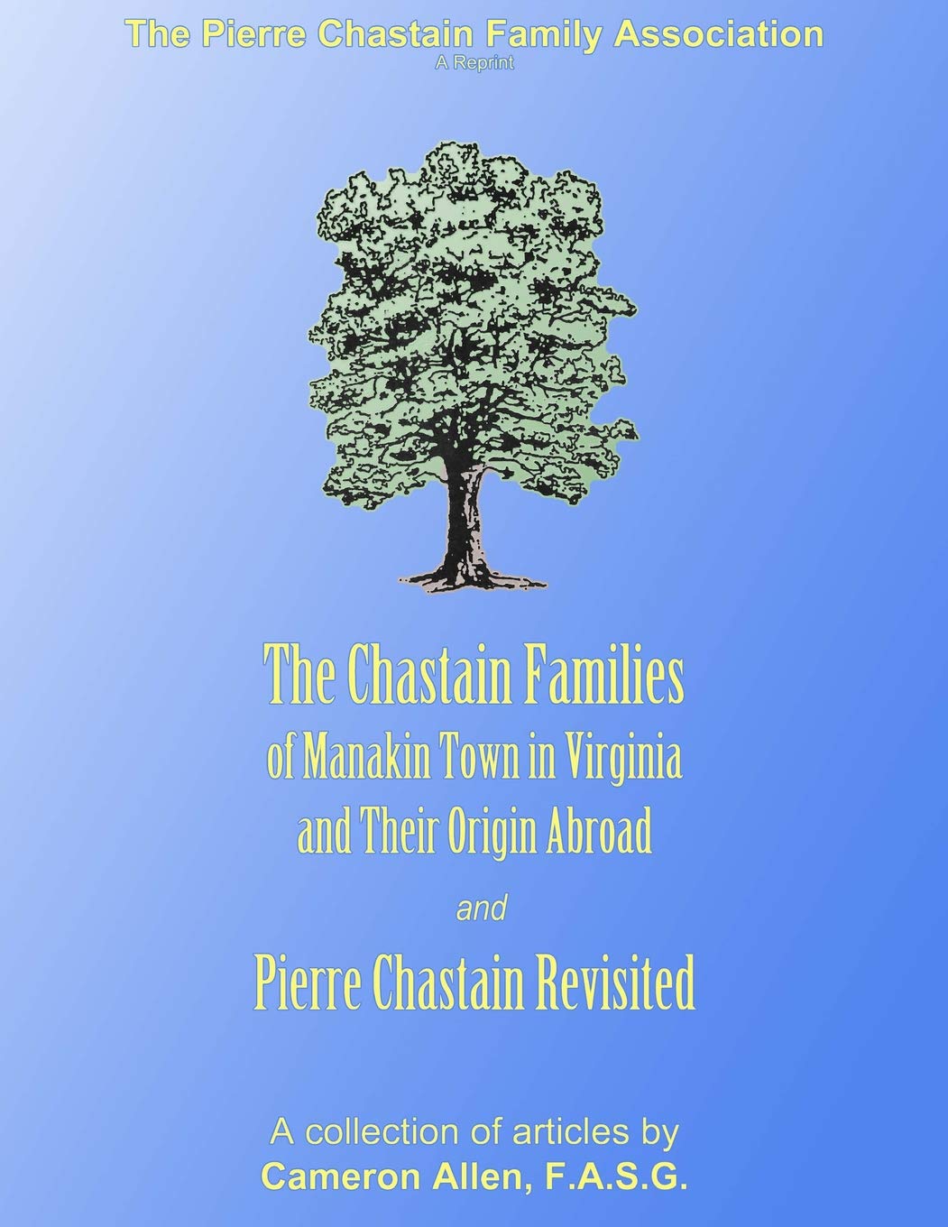 The Chastain Families of Manakin Town: and Pierre Chastain Revisited,Used