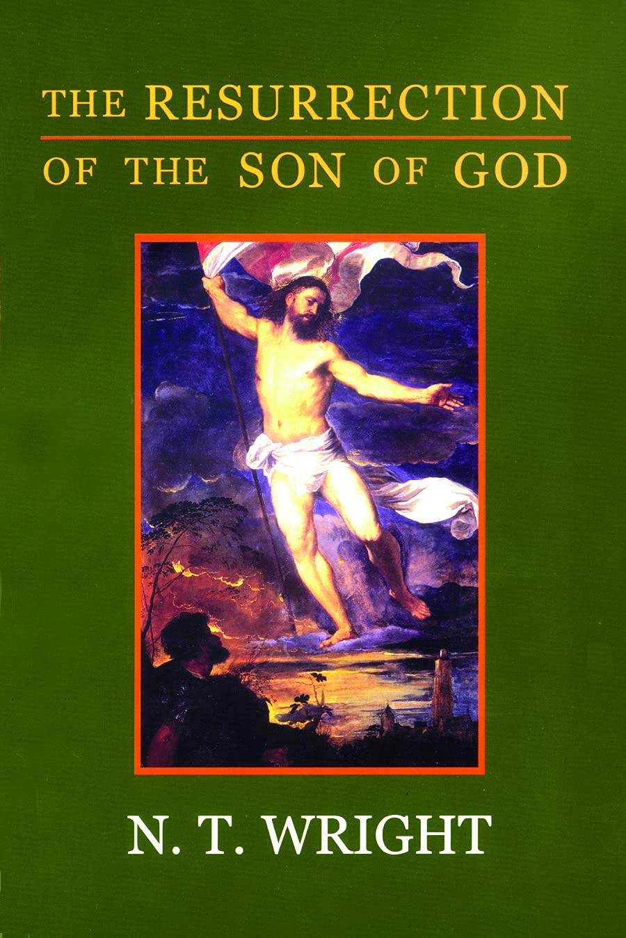 The Resurrection Of The Son Of God (Christian Origins And The Question Of God, Vol. 3),New