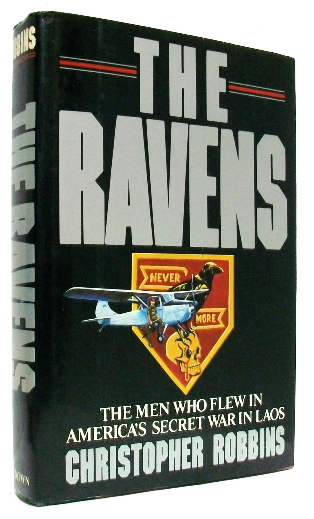 The Ravens: The Men Who Flew in America's Secret War in Laos,Used