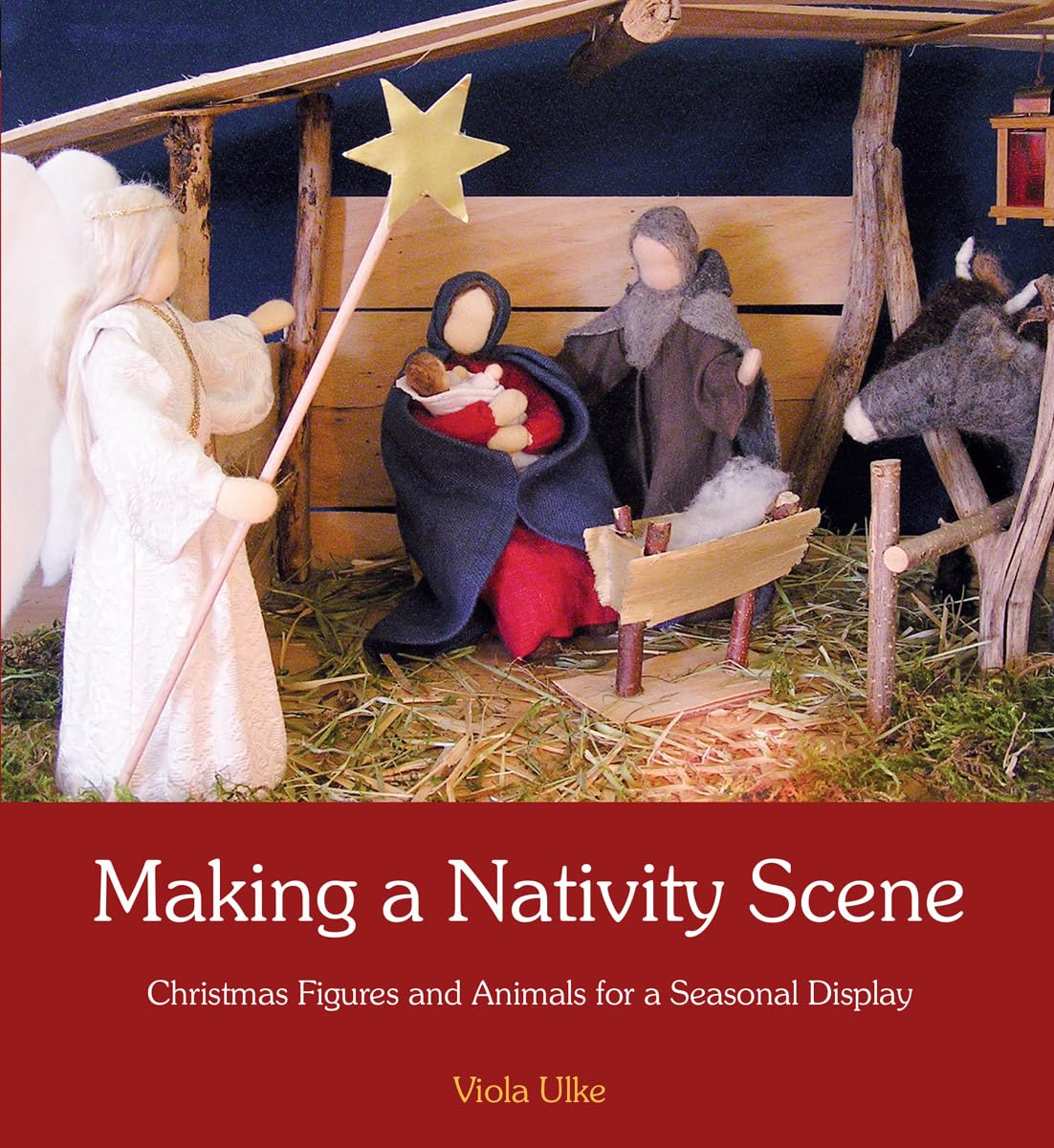 Making a Nativity Scene: Christmas Figures and Animals for a Seasonal Display,Used