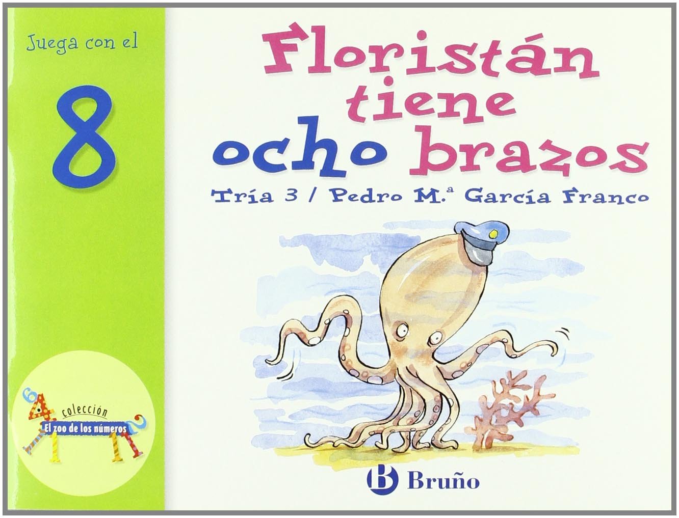 Floristn tiene ocho brazos: Juega con el 8 (El zoo de los numeros) (Spanish Edition),Used