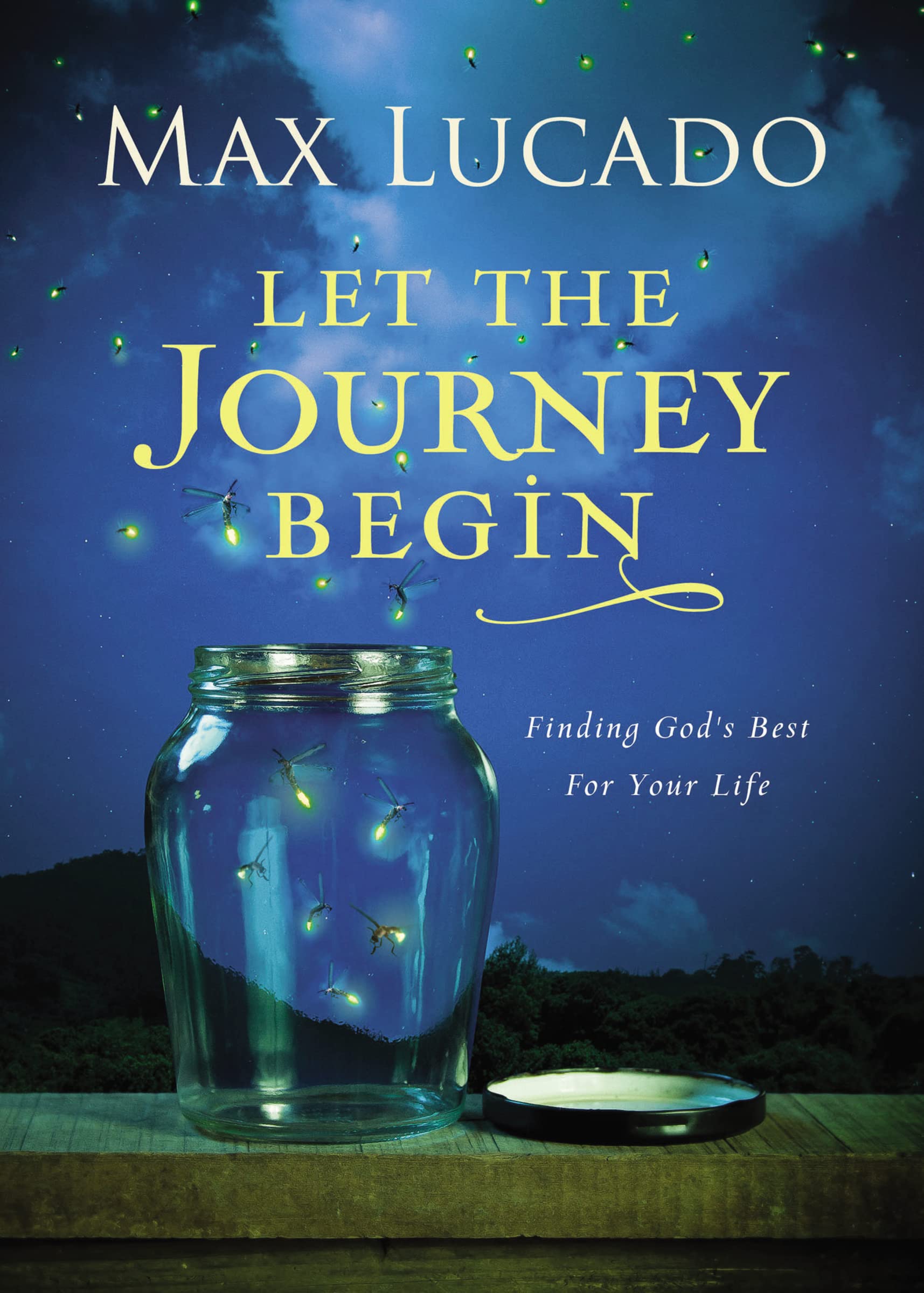 Let the Journey Begin: Finding God's Best for Your Life,Used