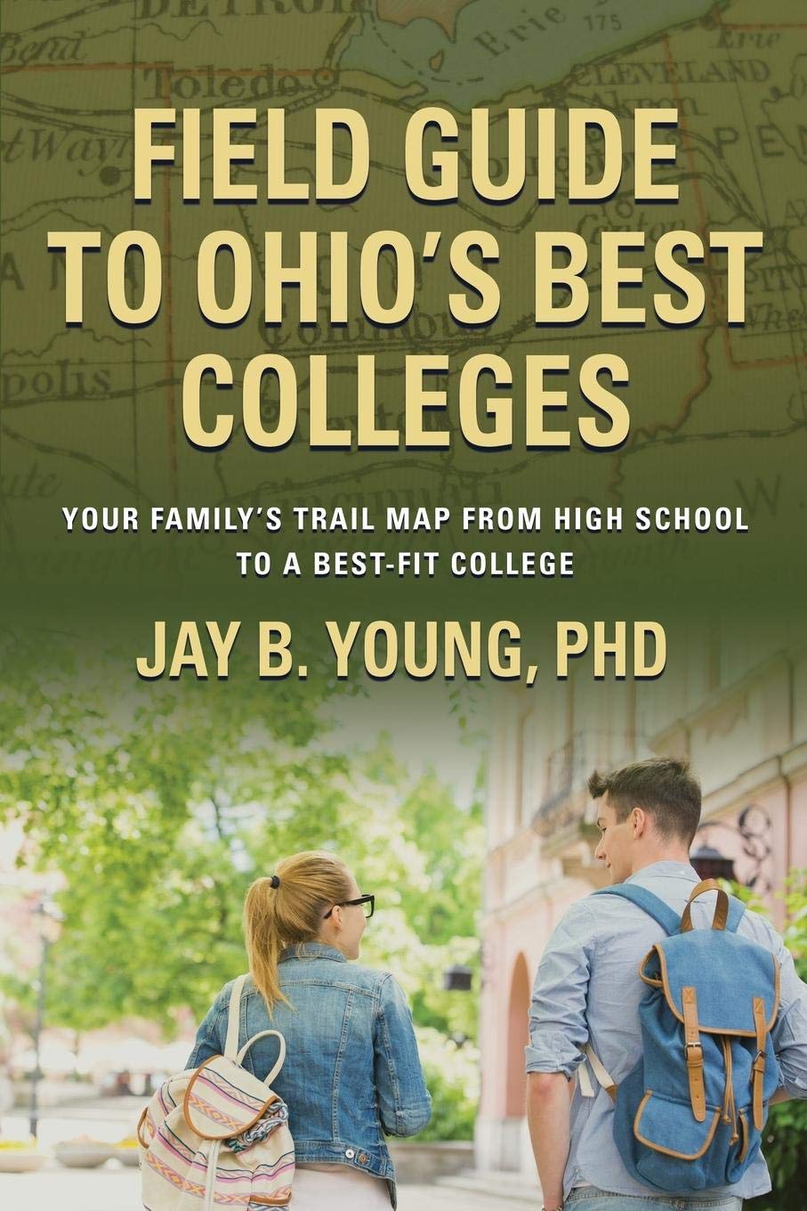 Field Guide to Ohio's Best Colleges: Your Family's Trail Map from High School to a BestFit College,Used