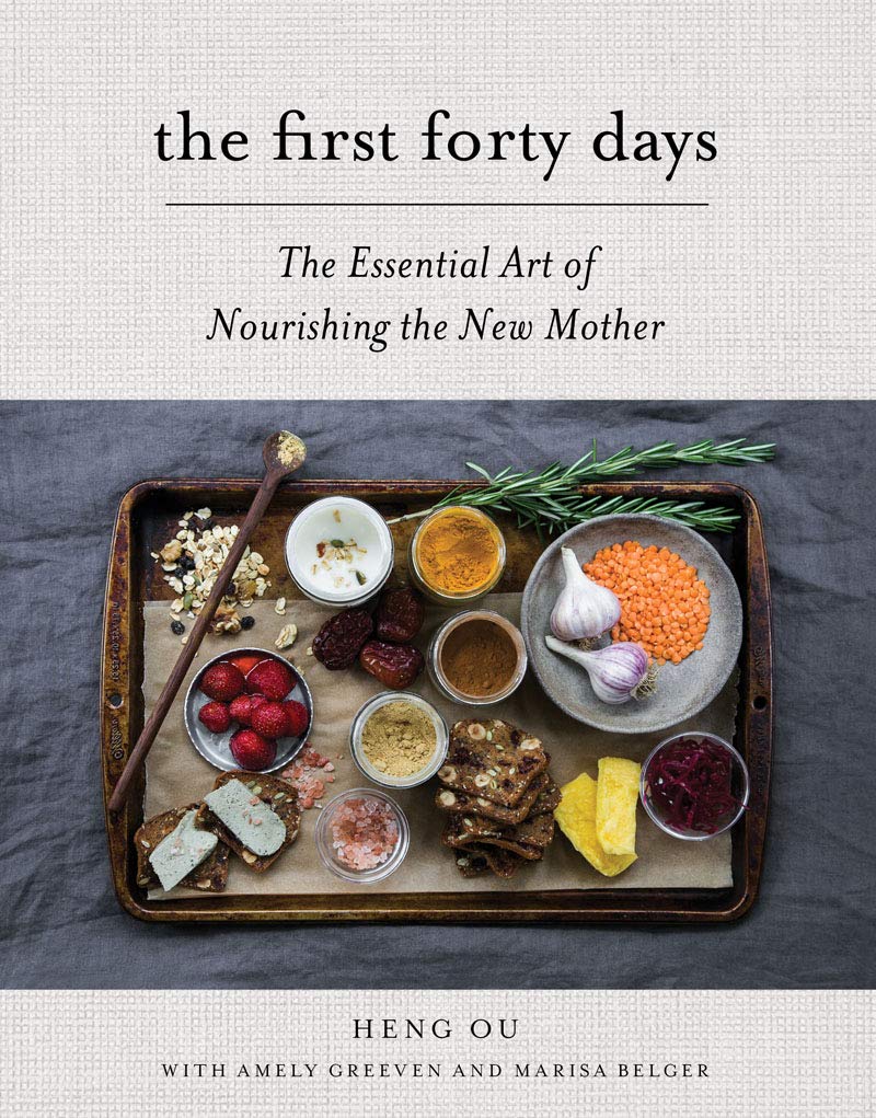 The First Forty Days: The Essential Art of Nourishing the New Mother,New