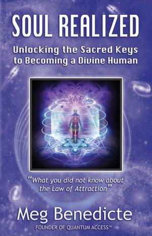 Soul Realized: Unlocking the Sacred Keys to Becoming a Divine Human,New