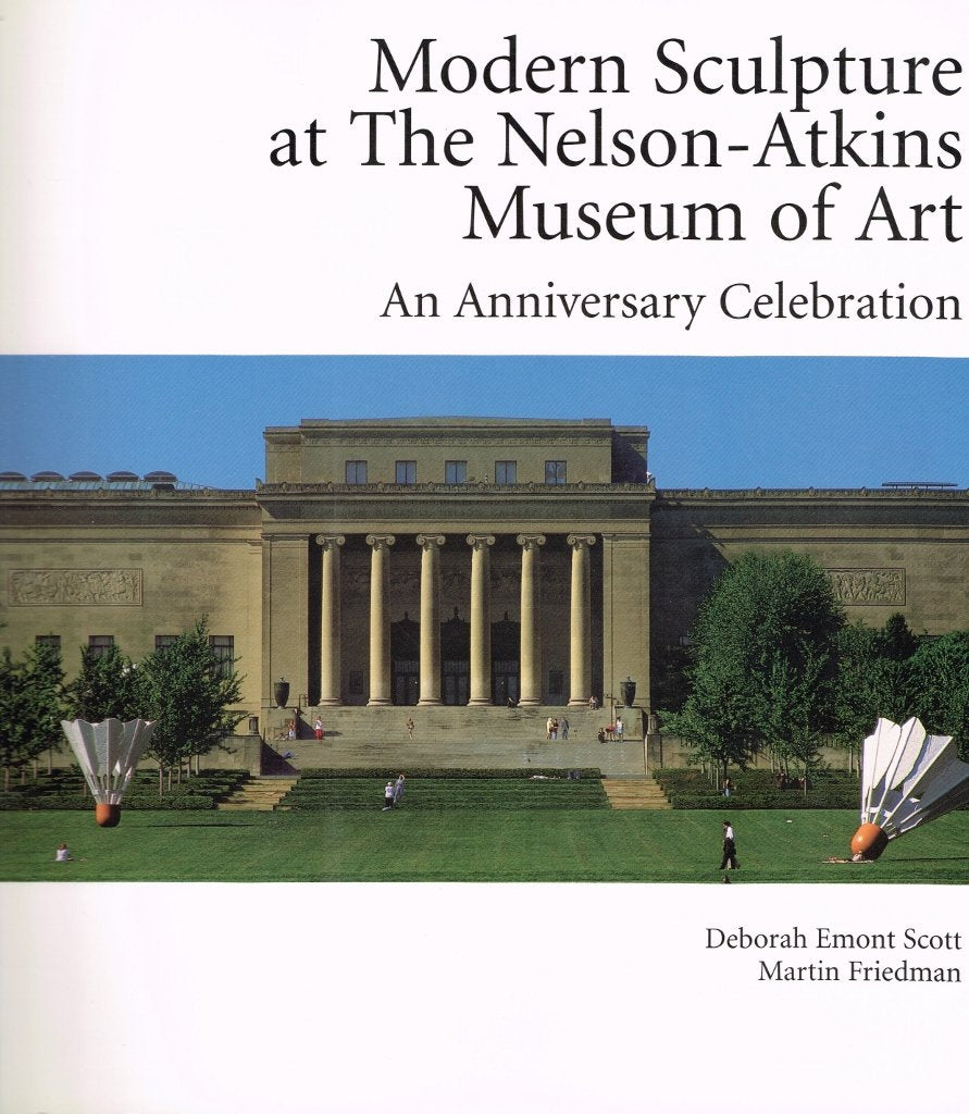Modern Sculpture at the NelsonAtkins Museum of Art: An Anniversary Celebration
