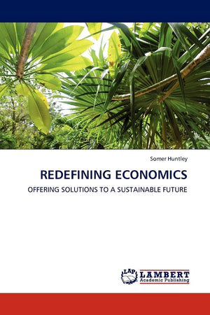 Redefining Economics: Offering Solutions to a Sustainable Future,Used