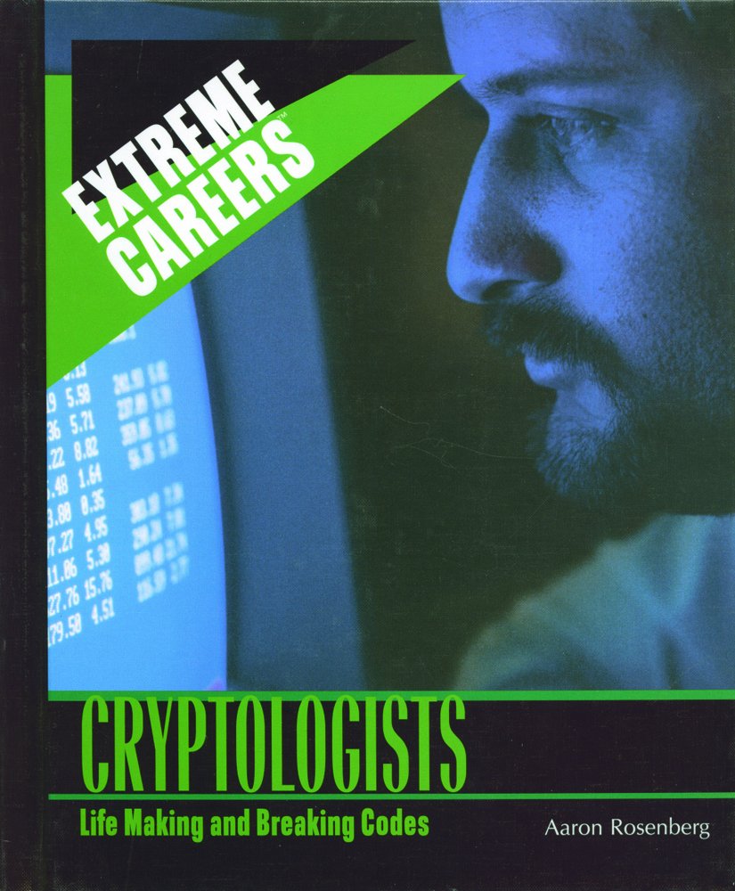 Cryptologists: Life Making and Breaking Codes (Extreme Careers),Used