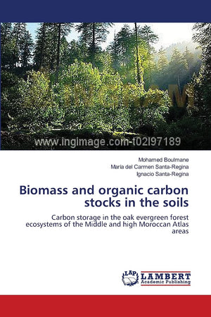 Biomass and organic carbon stocks in the soils: Carbon storage in the oak evergreen forest ecosystems of the Middle and high Mor,Used