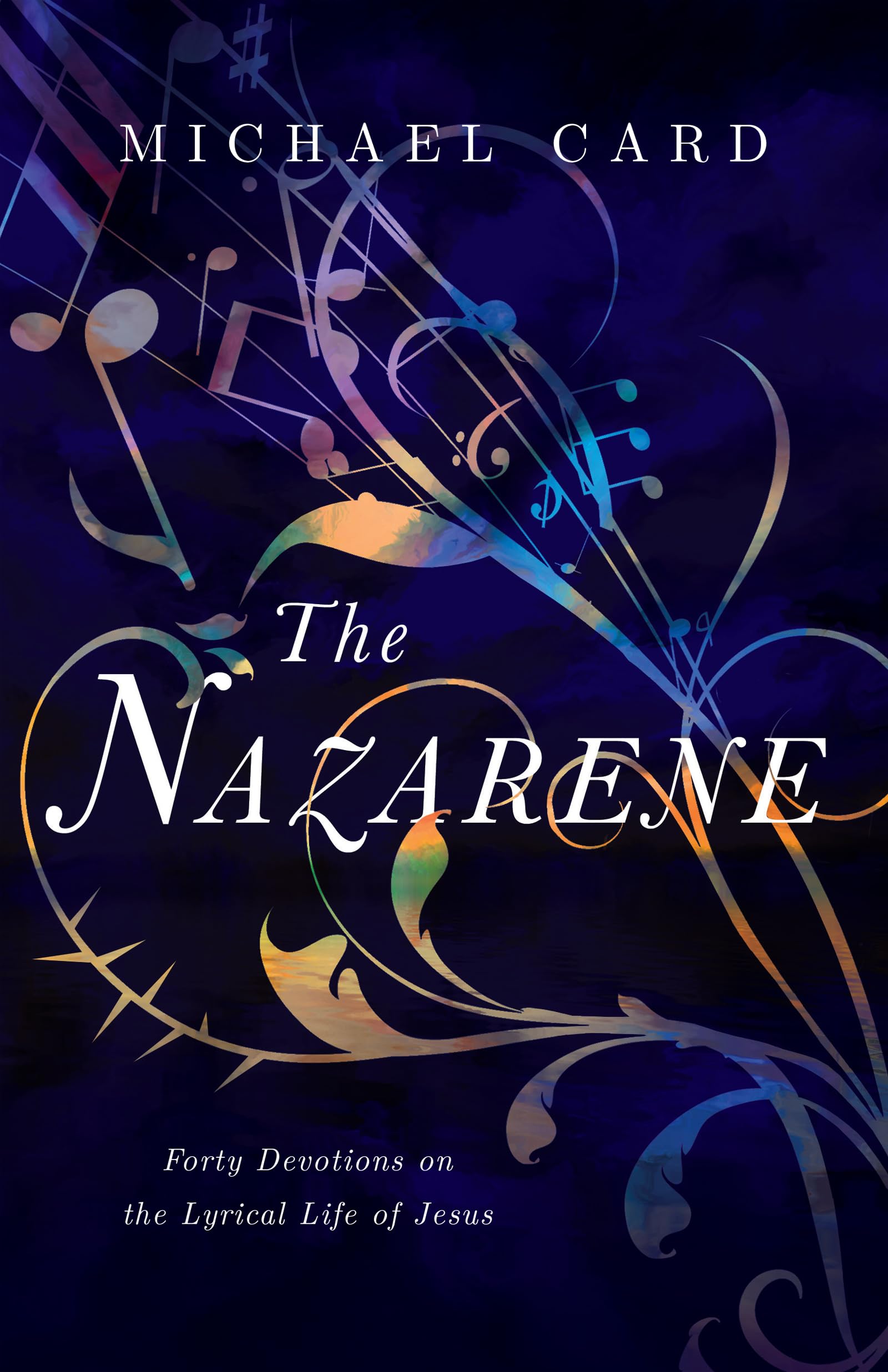 The Nazarene: Forty Devotions on the Lyrical Life of Jesus,Used