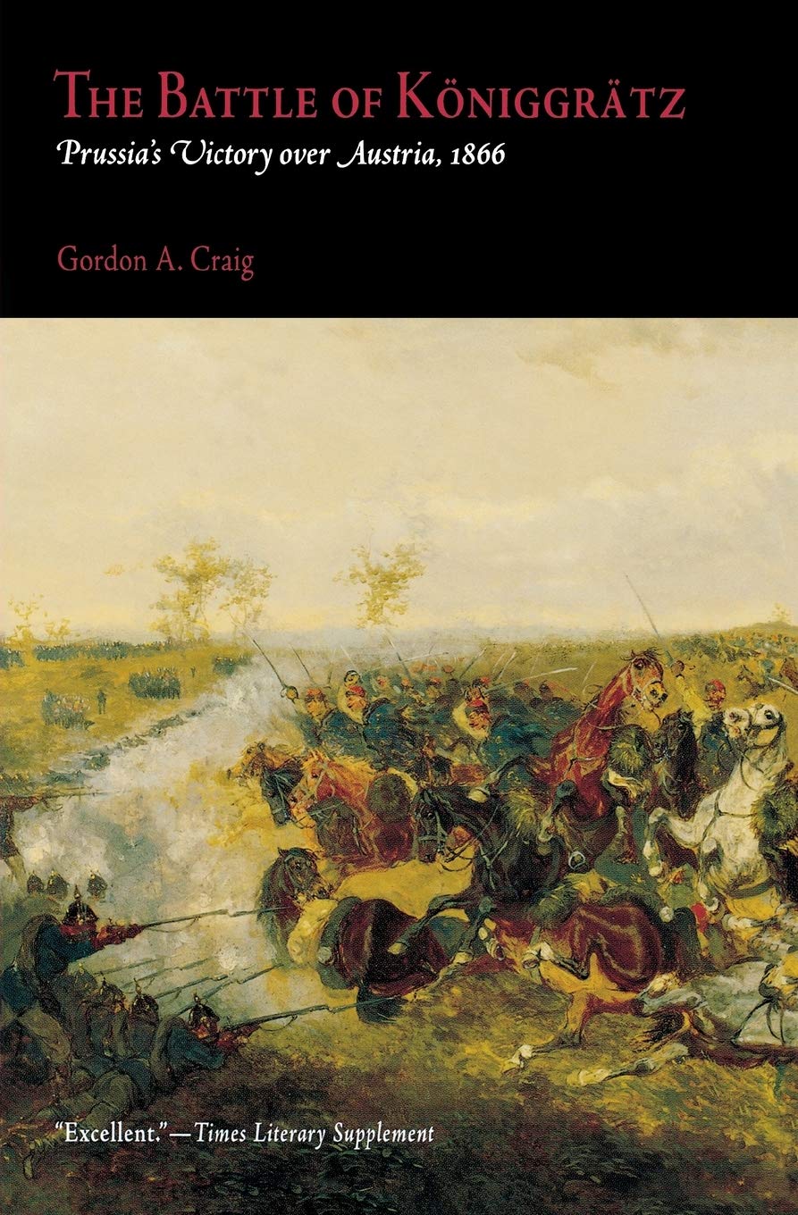 The Battle Of Kniggrtz: Prussia'S Victory Over Austria, 1866,New