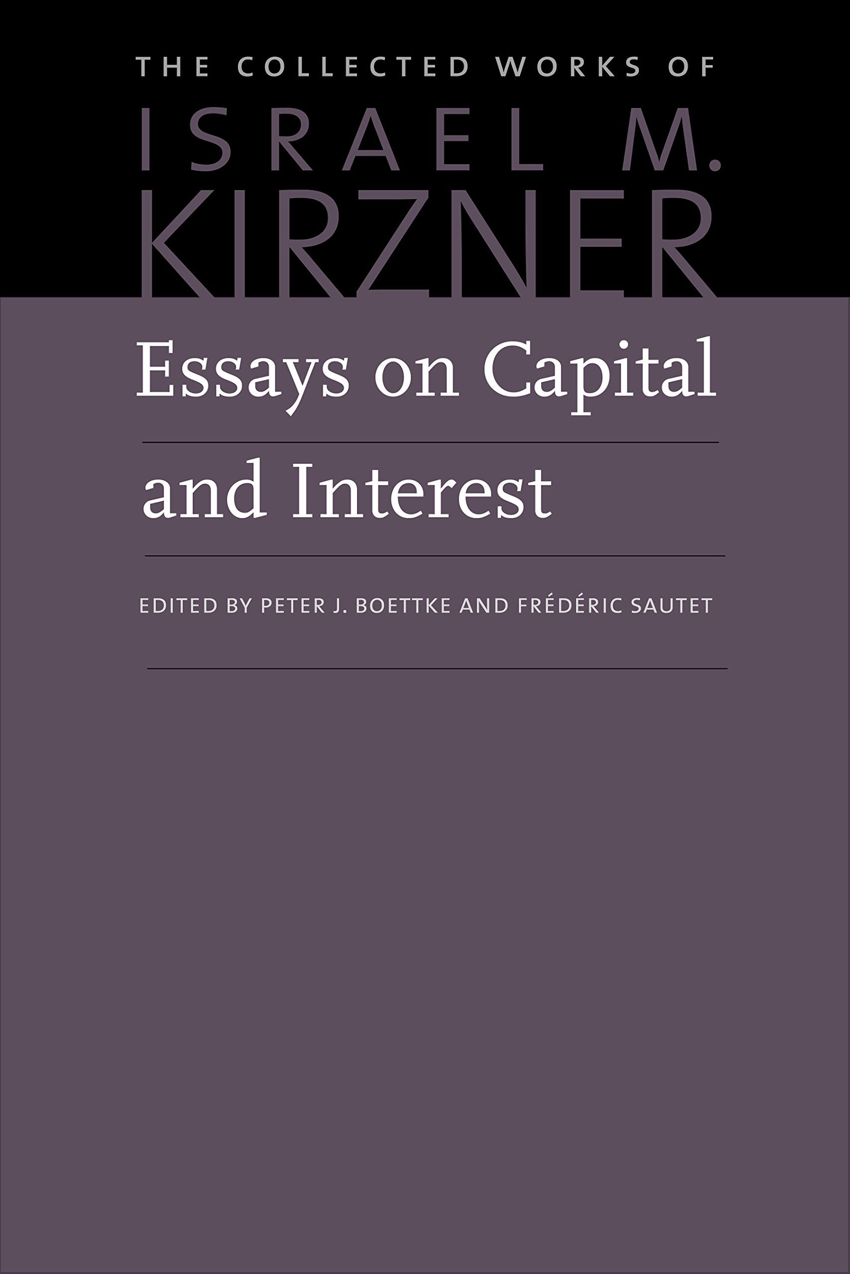 Essays on Capital and Interest: An Austrian Perspective (The Collected Works of Israel M. Kirzner),Used
