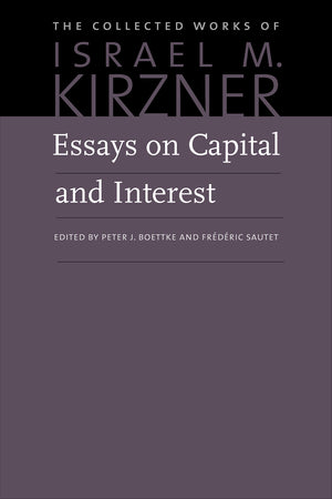 Essays on Capital and Interest: An Austrian Perspective (The Collected Works of Israel M. Kirzner),Used