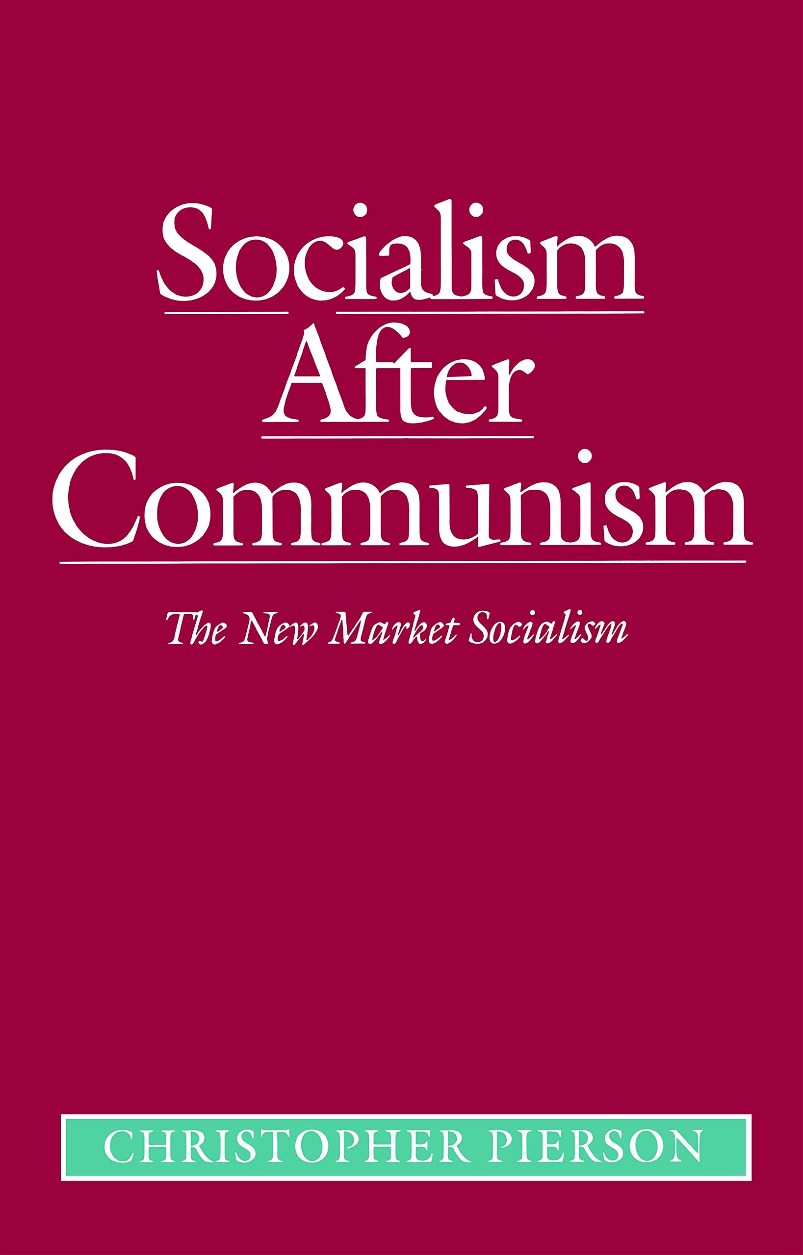 Socialism After Communism: The New Market Socialism,Used
