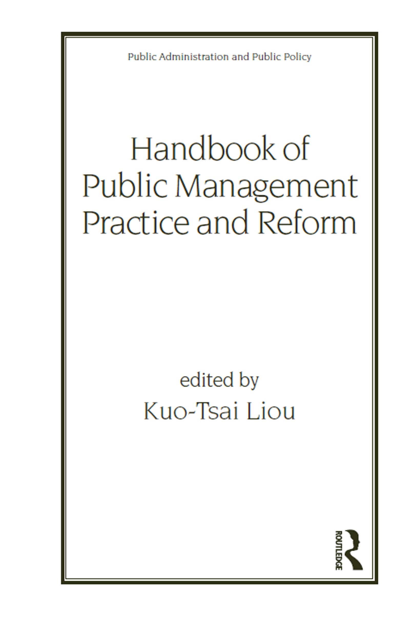 Handbook Of Public Management Practice And Reform (Public Administration And Public Policy),Used