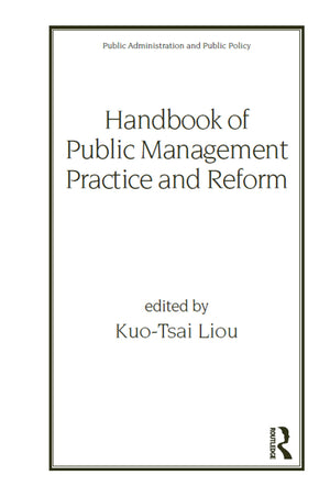 Handbook Of Public Management Practice And Reform (Public Administration And Public Policy),Used