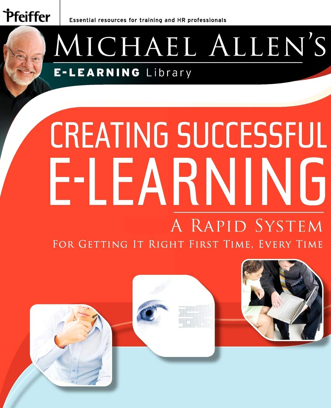 Michael Allen's ELearning Library: Creating Successful ELearning : A Rapid System For Getting It Right First Time, Every Time,New