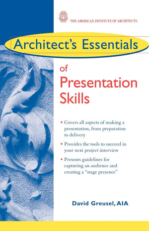 Architect's Essentials of Presentation Skills,New
